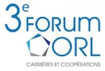 3ème Forum ORL : Venez participer à la réflexion essentielle sur une réelle mutation de notre exercice.
